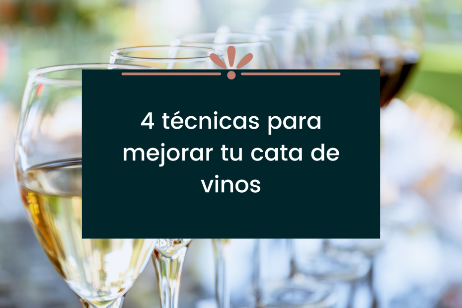 4 técnicas para mejorar tu cata de vinos según Speaking of Wine